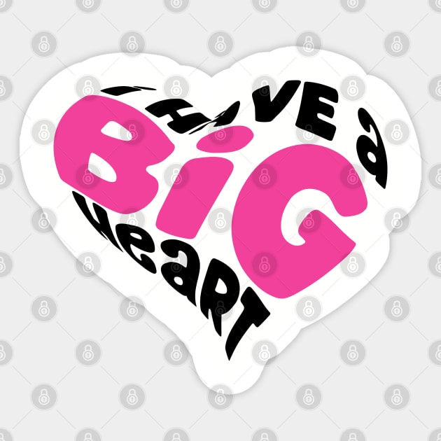 I Have A Big Heart Shape Black Pink Sticker by TheBlackCatprints